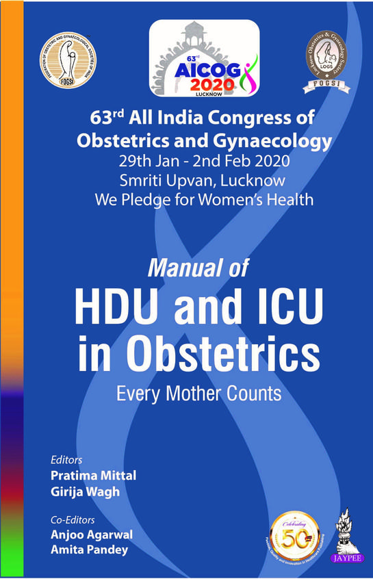 Manual of HDU and ICU in Obstetrics: Every Mother Counts (63rd All India Congress of Obstetrics and Gynaecology AICOG 2020)