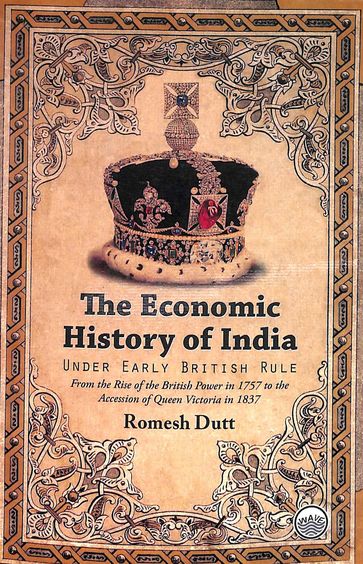 Economic History Of India : Under Early British Rule