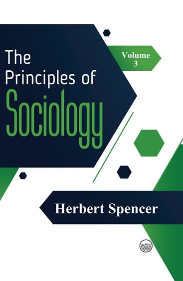 Principles Of Sociology Volume 3