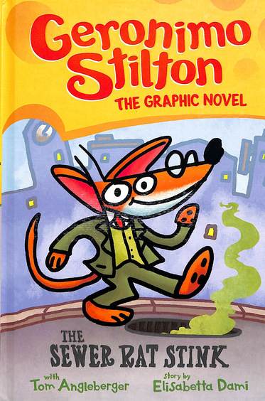 Geronimo Stilton Graphic Novel 01 : The Sewer Rat Stink