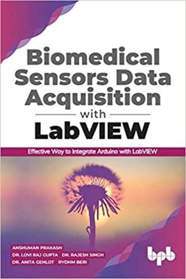 Biomedical Sensors Data Acquisition with LabVIEW: Effective Way to Integrate Arduino with LabView