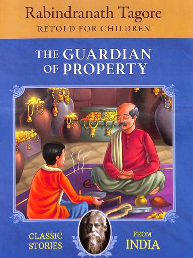 Guardian Of Property : Rabindranath Tagore Retold For Children