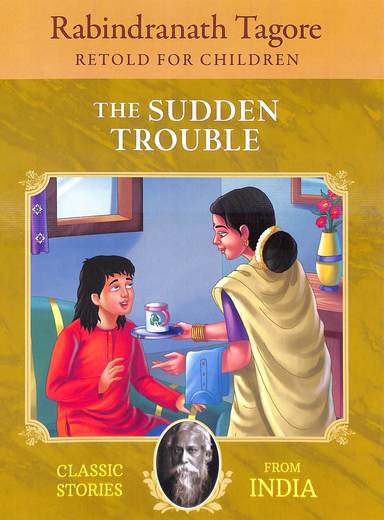 Sudden Trouble : Rabindranath Tagore Retold For Children