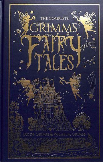 Complete Grimms Fairy Tales