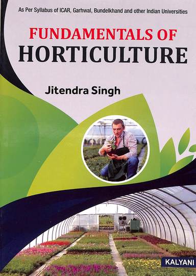 Fundamentals Of Horticulture For Bsc Ag & Bsc Hort 1st Sem : Icar Garhwal Bundelkhand & Other