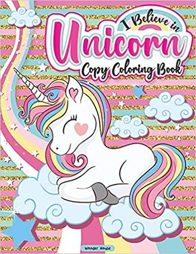 I Believe In Unicorn Copy Coloring Book: Fun Activity Books For Children