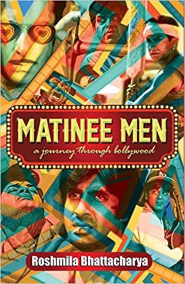 Matinee Men : A Journey Through Bollywood