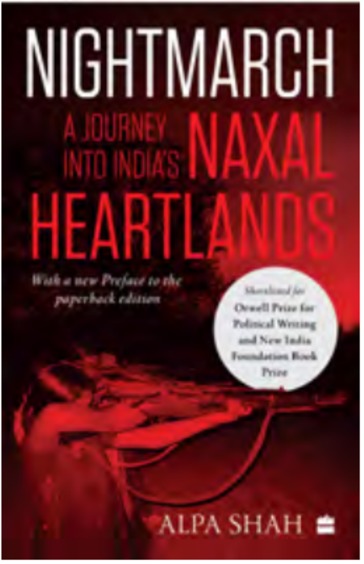 Nightmarch : A Journey Into Indiaâ€™S Naxal Heartlands