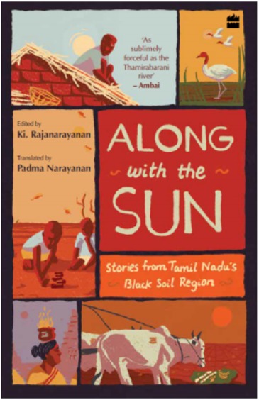 Along With The Sun : Stories From Tamil Nadu'S Black Soil Region