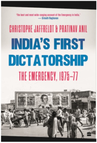 Indias First Dictatorship : The Emergency 1975 To 1977