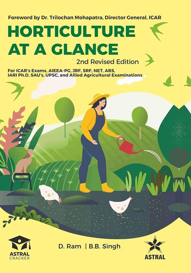 Horticulture at a Glance: For ICARs Exams, AIEEA-PG, JRF, SRF, NET, ARS, IARI Ph.D, SAUs, UPSC, and Allied Agricultural Examinations