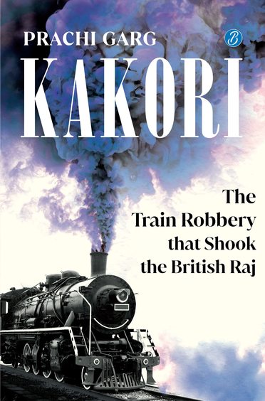 Kakori : The Train Robbery That Shook The British Raj