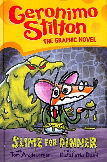 Geronimo Stilton Graphic Novel 02 : Slime For Dinner