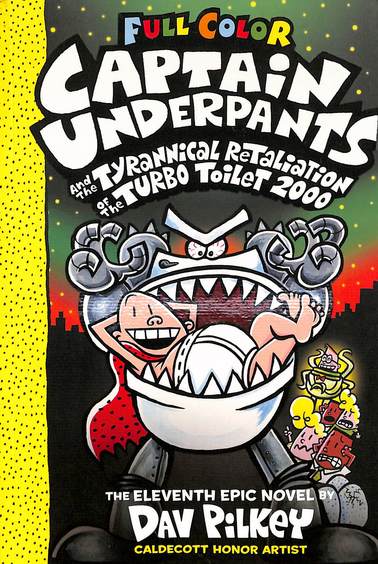 Captain Underpants 11 : Captain Underpants And The Tyrannical Retaliation Of The Turbo Toilet 2000 C