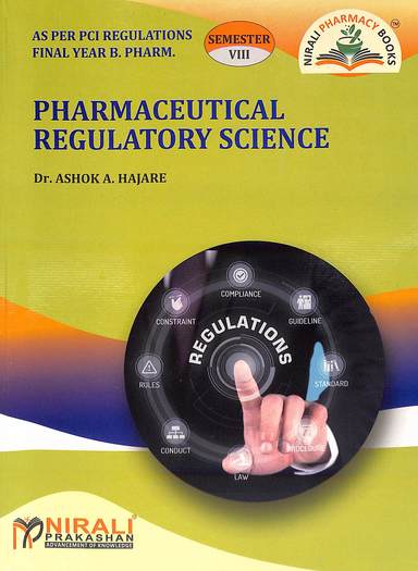 Pharmaceutical Regulatory Science : Final Year B Pharm 8th Sem