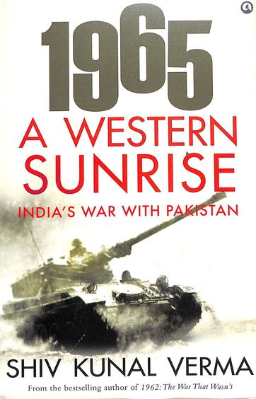 1965 A Western Sunrise : Indias War With Pakistan