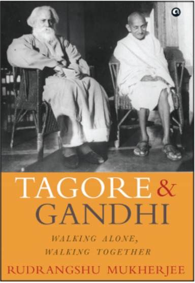 Tagore & Gandhi : Walking Alone Walking Together