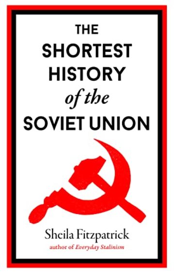 Shortest History Of The Soviet Union