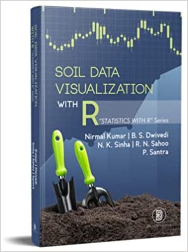 Soil Data Visualization with R: Statistics with R Series