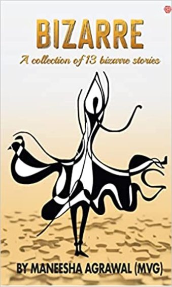 Bizarre: A Collection Of 13 Bizarre Stories