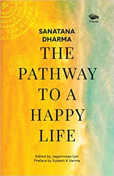 Sanatana Dharma : The Pathway To A Happy Life