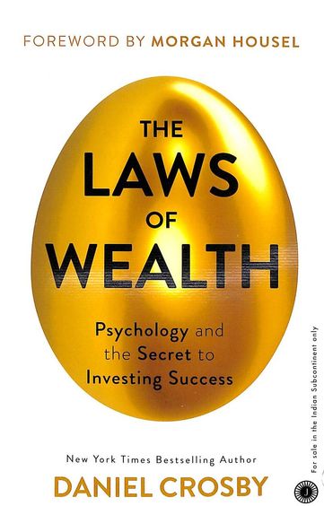 Laws Of Wealth : Psychology & The Secret To Investing Success