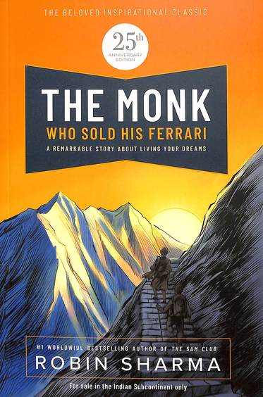 Monk Who Sold His Ferrari : A Remarkable Story About Living Your Dreams