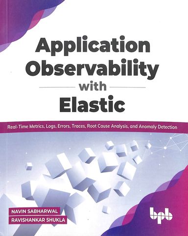 Application Observability With Elastic : Real Time Metrics Logs Errors Traces Root Cause Analysis &
