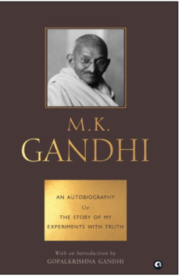 An Autobiography Or The Story of My Experiment with Truths