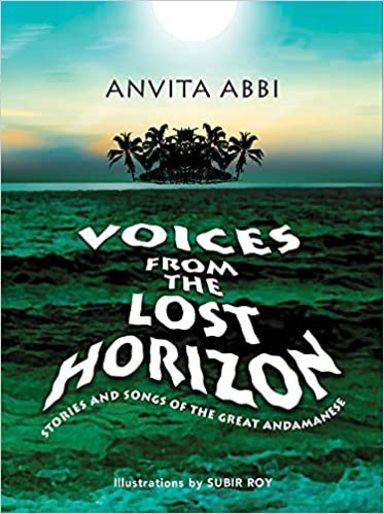 Voices from the Lost Horizon: Stories and Songs of the Great Andamanese