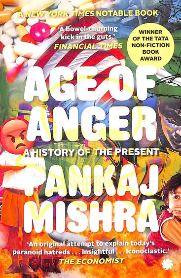 Age Of Anger : A History Of The Present