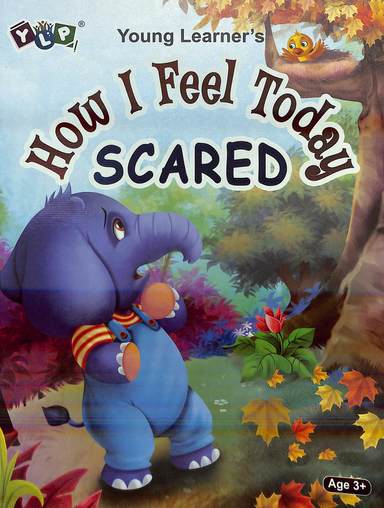 How I Feel Today Scared : Age 3+