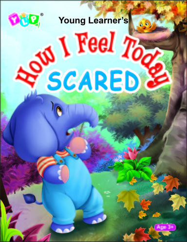 How I Feel Today Scared : Age 3+
