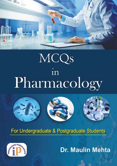 MCQs in Pharmacology (For Undergraduate and Postgraduate Students)