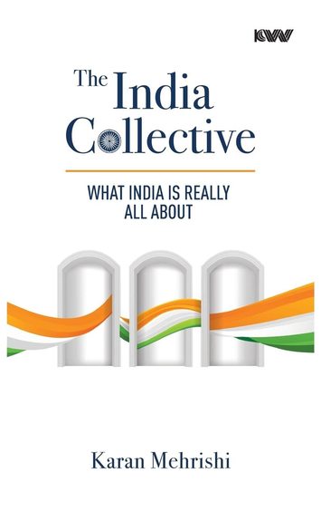 The India Collective : What India is Really Really All About