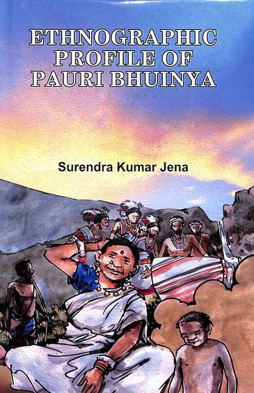 Ethnographic Profile Of Pauri Bhuinya