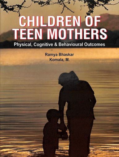 Children Of Teen Mothers : Physical Cognitive & Behavioural Outcomes