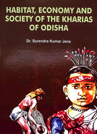 Habitat Economy & Society Of The Kharias Of Odisha