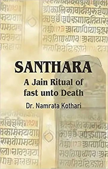 Santhara: A Jain Ritual of fast unto Death