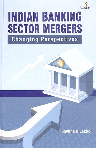 Indian Banking Sector Mergers : Changing Perspectives