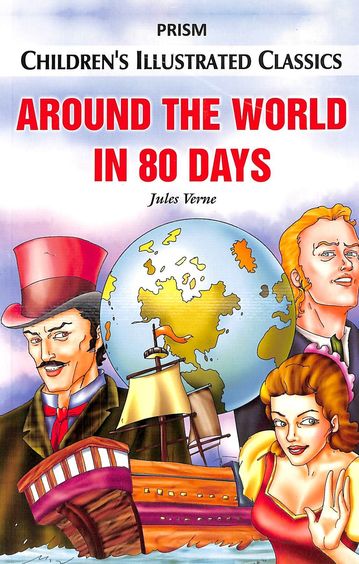 Prism Childrens Illustrated Classics : Aroud The World In 80 Days