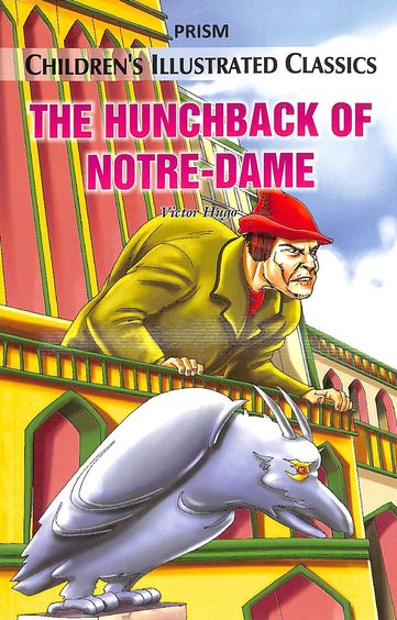 Prism Childrens Illustrated Classics : The Hunchback Of Notre Dame
