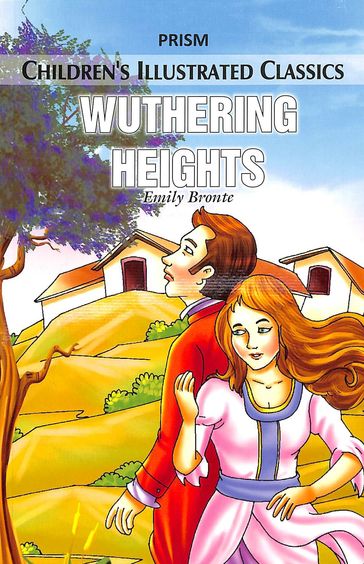 Prism Childrens Illustrated Classics : Wuthering Heights
