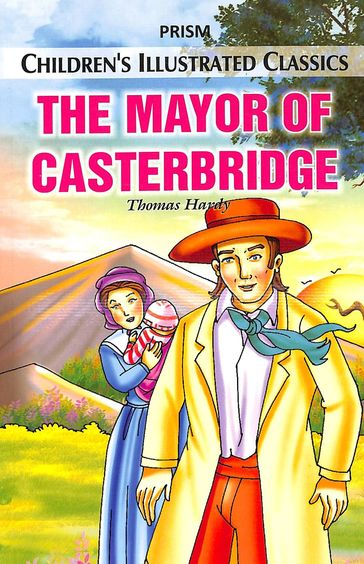 Prism Childrens Illustrated Classics : The Mayor Of Casterbridge
