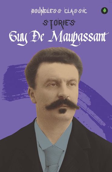 Classic Stories: Guy de Maupassant