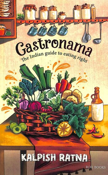 Gastronama : The Indian Guide Eating Right