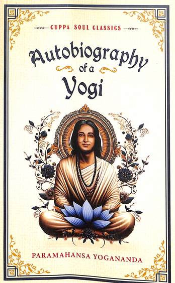 Autobiography Of A Yogi : Cuppa Classics