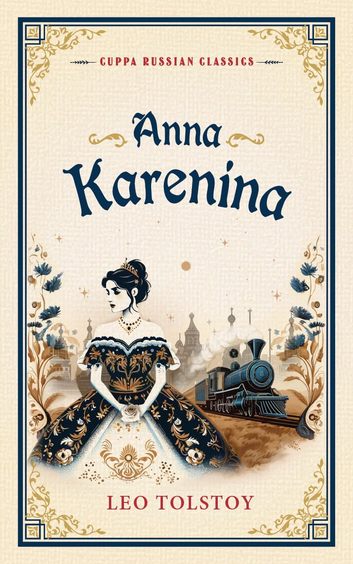 Anna Karenina : Cuppa Russian Classics