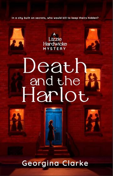 Death & The Harlot : A Lizzle Hardwicke Mystery