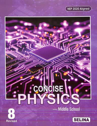 Concise Physics Middle School Class 8 : Nep 2020
